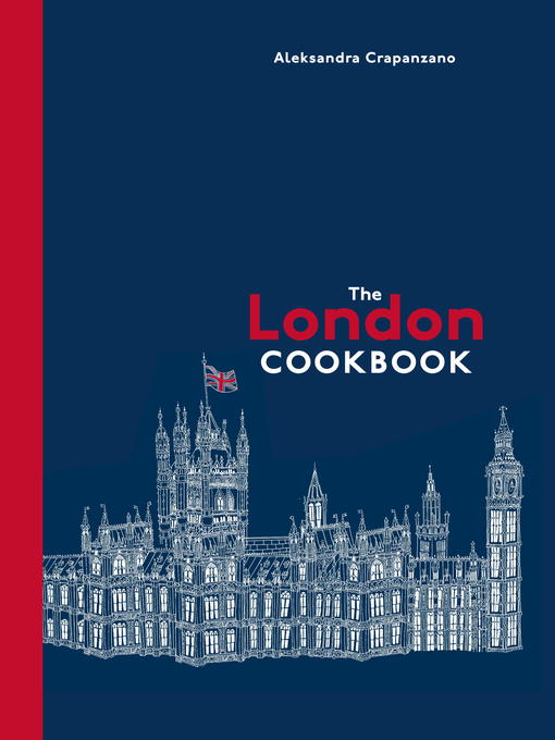 Title details for The London Cookbook by Aleksandra Crapanzano - Available